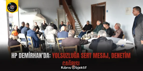 HP Demirhan’da: Yolsuzluğa Sert Mesaj, Denetim Çağrısı