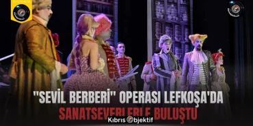 “Sevil Berberi” operası Lefkoşa’da sanatseverlerle buluştu - Görsel Dizayn