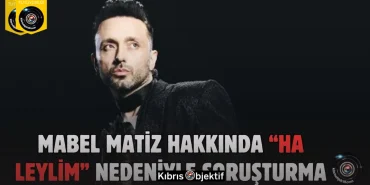 Mabel Matiz’in “Ha Leylim” şarkısının klibi ve sözleri hakkında soruşturma başlatıldı - Görsel Dizayn