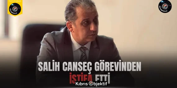 Salih Canseç görevinden istifa etti