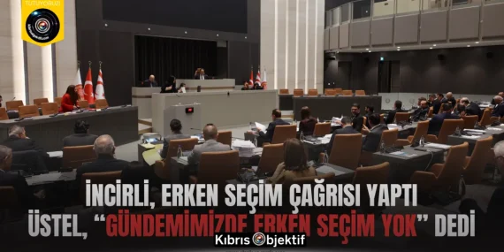 İncirli, erken seçim çağrısı yaptı, Üstel, “Gündemimizde erken seçim yok” dedi