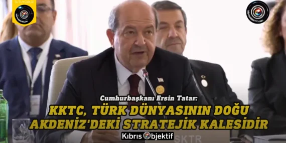 Tatar: KKTC, Türk dünyasının Doğu Akdeniz’deki stratejik kalesidir