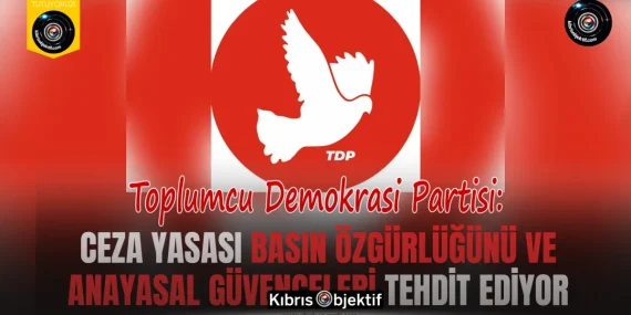TDP: Ceza Yasası basın özgürlüğünü ve anayasal güvenceleri tehdit ediyor