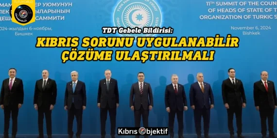 TDT Gebele Bildirisi: Kıbrıs sorunu uygulanabilir çözüme ulaştırılmalı
