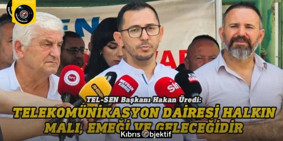 Üredi: Telekomünikasyon Dairesi halkın malı, emeği ve geleceğidir