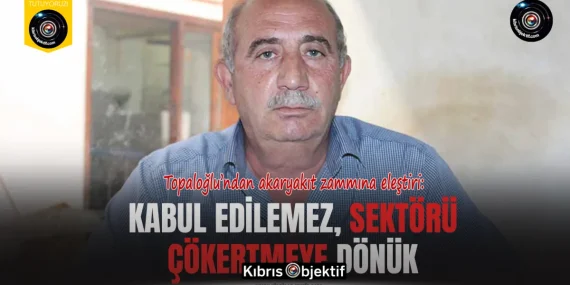 Kar-İş Başkanı Topaloğlu’ndan akaryakıt zammına eleştiri