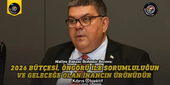 Berova: 2026 bütçesi, öngörü ile sorumluluğun ve geleceğe olan inancın ürünüdür