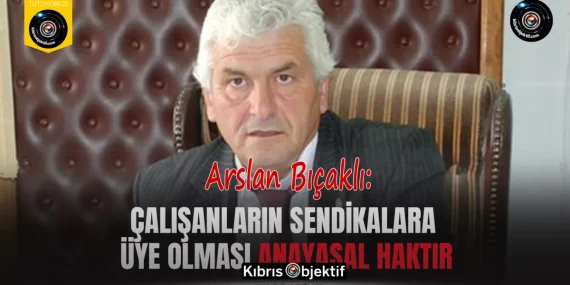 Bıçaklı: Çalışanların sendikalara üye olması anayasal haktır
