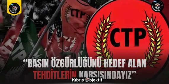 CTP: Basın özgürlüğünü hedef alan tehditlerin karşısındayız