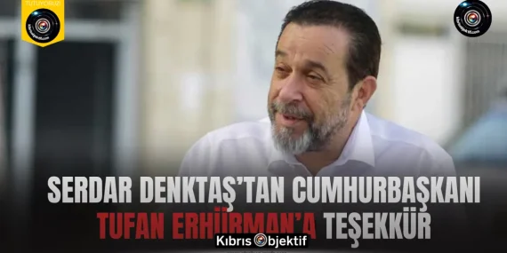 Serdar Denktaş’tan Cumhurbaşkanı Tufan Erhürman’a teşekkür…