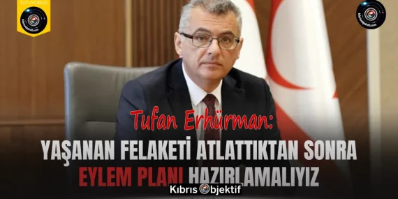 Erhürman: Yaşanan felaketi atlattıktan sonra eylem planı hazırlamalıyız