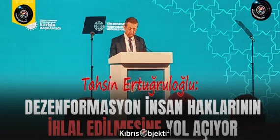 Ertuğruloğlu: Dezenformasyon insan haklarının ihlal edilmesine yol açıyor
