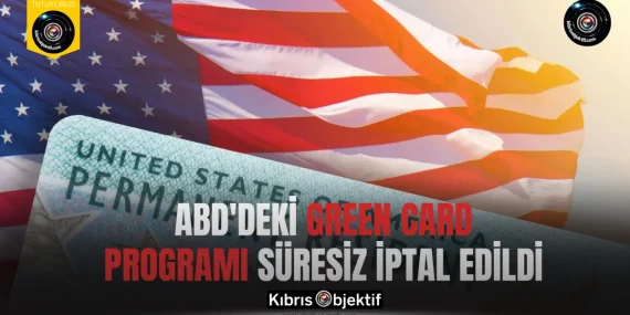 ABD’deki Green Card programı süresiz iptal edildi