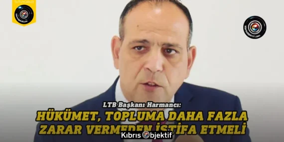 Harmancı: Hükümet, topluma daha fazla zarar vermeden istifa etmeli