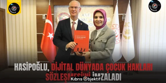 Hasipoğlu, Dijital Dünyada Çocuk Hakları Sözleşmesi’ni imzaladı