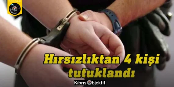 Hırsızlık, sahtekarlık ve benzeri suçlarla ilgili 4 kişi tutuklandı