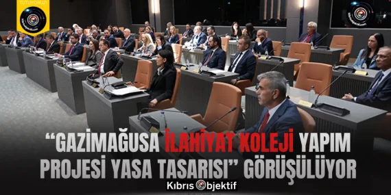 Meclis Genel Kurulunda “Gazimağusa İlahiyat Koleji Yapım Projesi Yasa Tasarısı” görüşülüyor
