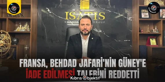 Fransa, Behdad Jafari’nin Güney’e iade edilmesi talebini reddetti