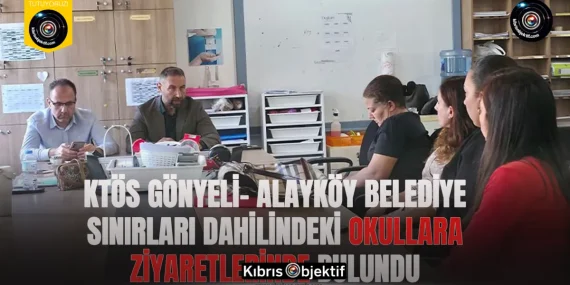 KTÖS, Gönyeli- Alayköy Belediye sınırları dahilindeki okullara ziyaretlerinde bulundu