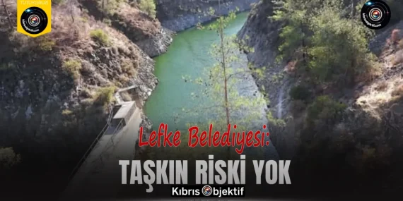 Lefke Belediyesi barajların doluluk oranlarını paylaştı: Taşkın riski yok