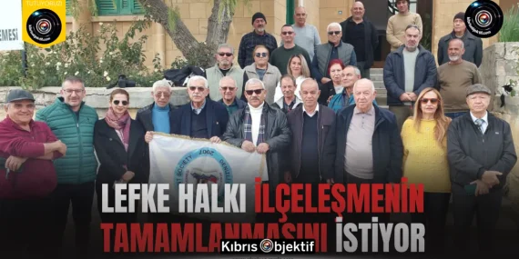 Lefke halkı ilçeleşmenin tamamlanmasını istiyor
