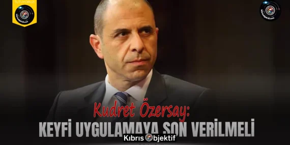 Özersay: Keyfi uygulamaya son verilmeli