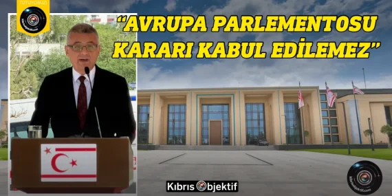 Cumhurbaşkanı Erhürman’ın ilk tepkisi Avrupa Parlamentosu’na oldu
