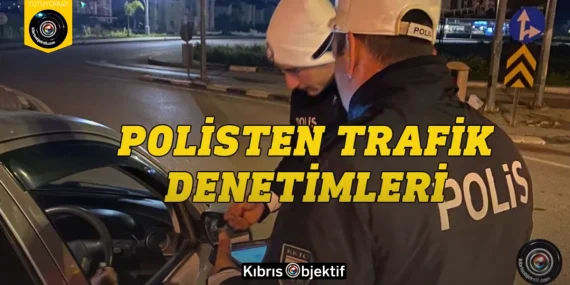 267 sürücü rapor, 6 araç trafikten men edildi