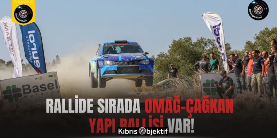 Omağ-Çağkan Yapı Rallisi Serdarlı’da yapılacak