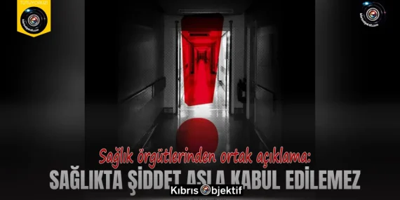 Sağlık örgütlerinden ortak açıklama: Sağlıkta şiddet asla kabul edilemez
