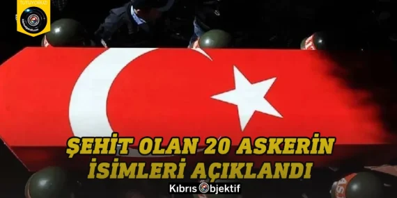 Şehit olan 20 askerin isimleri açıklandı