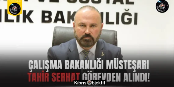 Çalışma Bakanlığı Müsteşarı Tahir Serhat görevden alındı!