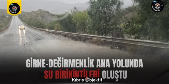 Polis sürücüleri uyardı: Girne–Değirmenlik ana yolunda su birikintileri oluştu
