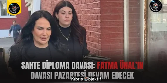 Sahte diploma davası: Fatma Ünal’ın davası pazartesi devam edecek