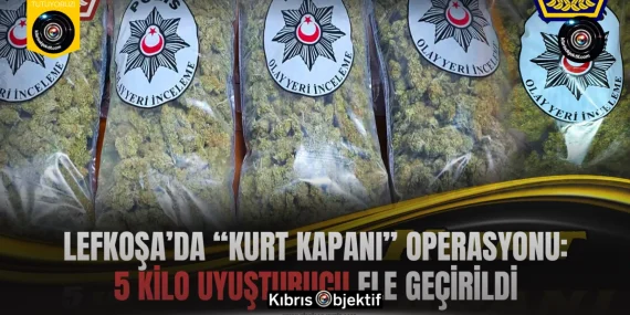 Lefkoşa’da “Kurt Kapanı” Operasyonu: 5 kilo uyuşturucu ele geçirildi