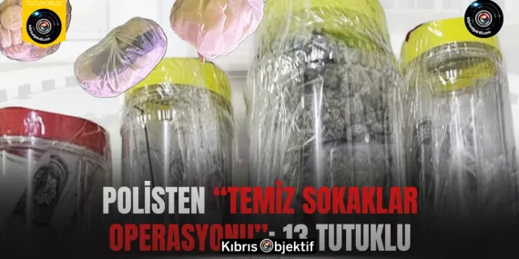 Polisten “Temiz Sokaklar Operasyonu”: 13 tutuklu
